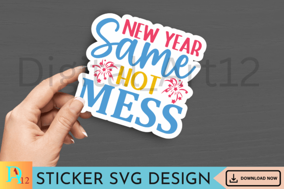 Download New Year Same Hot Mess Sticker SVG - Premium Resources
