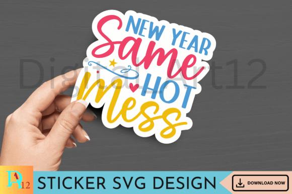 Download New Year Same Hot Mess Sticker SVG - Premium Resources